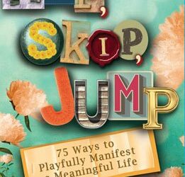 Hopping, Skipping and Jumping Your Way To Creative Joy